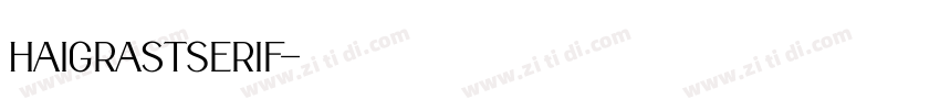 HaigrastSerif字体转换