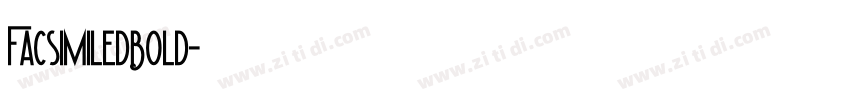 FacsimiledBold字体转换