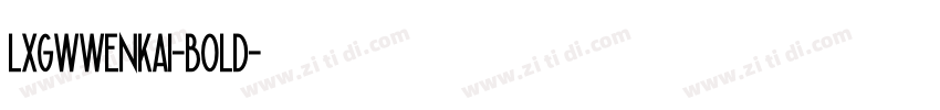 lxgwwenkai-bold字体转换