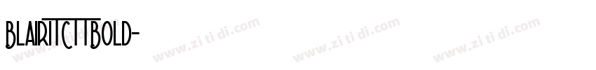 BlairITCTTBold字体转换 BlairITCTTBold字体转换