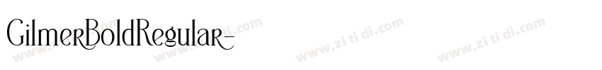 GilmerBoldRegular字体转换 GilmerBoldRegular字体转换