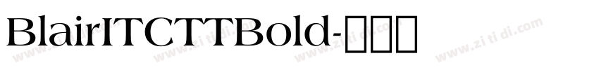 BlairITCTTBold字体转换 BlairITCTTBold字体转换