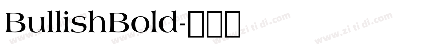 BullishBold字体转换 BullishBold字体转换