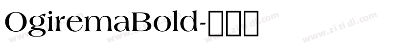 OgiremaBold字体转换
