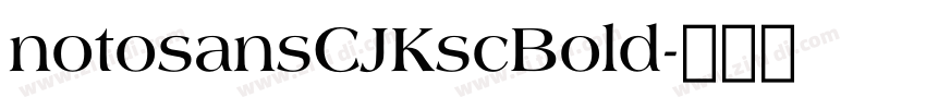 notosansCJKscBold字体转换