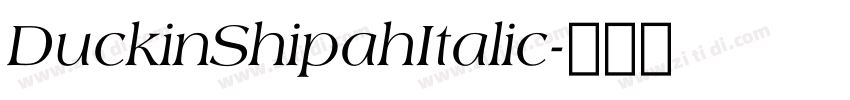 DuckinShipahItalic字体转换 DuckinShipahItalic字体转换