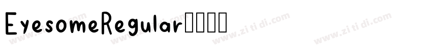 EyesomeRegular字体转换 EyesomeRegular字体转换