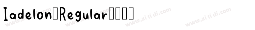 Iadelon-Regular字体转换