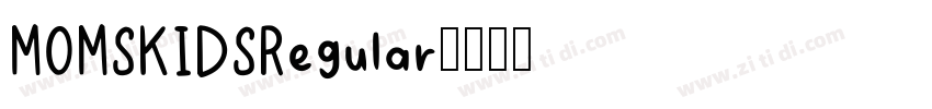 MOMSKIDSRegular字体转换 MOMSKIDSRegular字体转换