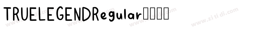 TRUELEGENDRegular字体转换 TRUELEGENDRegular字体转换