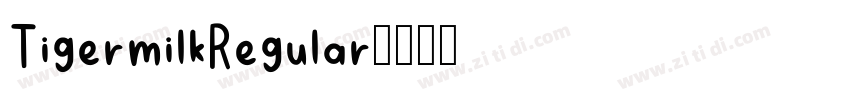 TigermilkRegular字体转换 TigermilkRegular字体转换