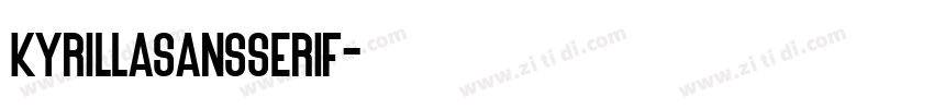 KyrillaSansSerif字体转换