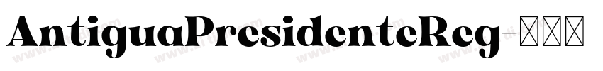 AntiguaPresidenteReg字体转换