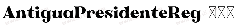 AntiguaPresidenteReg字体转换