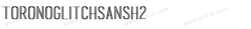 ToronoGlitchSansH2字体转换