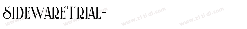 SIDEWARETRIAL字体转换 SIDEWARETRIAL字体转换
