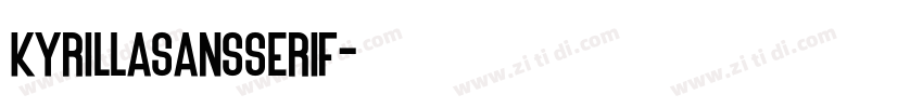 KyrillaSansSerif字体转换