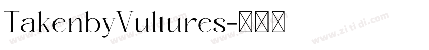 TakenbyVultures字体转换