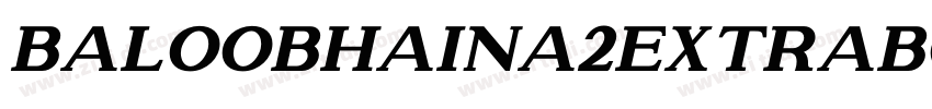 BalooBhaina2ExtraBol字体转换 BalooBhaina2ExtraBol字体转换