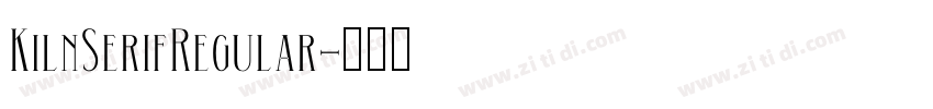 KilnSerifRegular字体转换 KilnSerifRegular字体转换