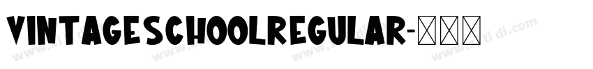 VintageSchoolRegular字体转换