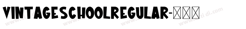 VintageSchoolRegular字体转换