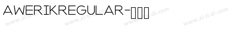 AwerikRegular字体转换 AwerikRegular字体转换