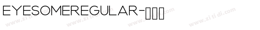 EyesomeRegular字体转换 EyesomeRegular字体转换