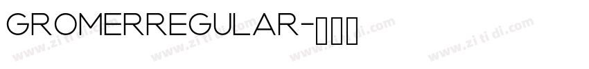 GromerRegular字体转换