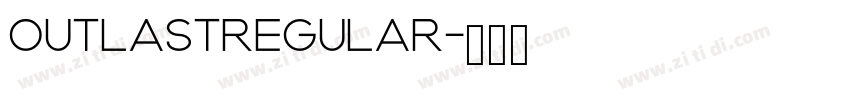 OutlastRegular字体转换 OutlastRegular字体转换