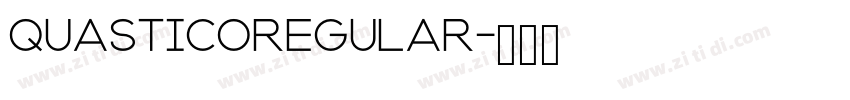 QUASTICORegular字体转换 QUASTICORegular字体转换