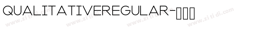 QualitativeRegular字体转换 QualitativeRegular字体转换