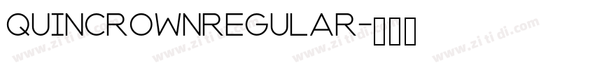 QuincrownRegular字体转换 QuincrownRegular字体转换