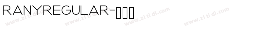 RanyRegular字体转换 RanyRegular字体转换