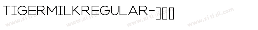 TigermilkRegular字体转换 TigermilkRegular字体转换