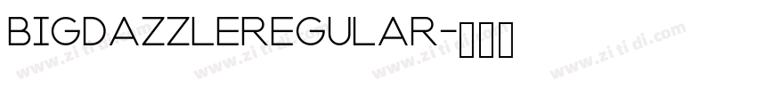 BIGDAZZLERegular字体转换