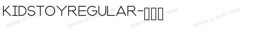 KidstoyRegular字体转换 KidstoyRegular字体转换