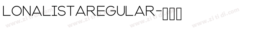LonalistaRegular字体转换 LonalistaRegular字体转换
