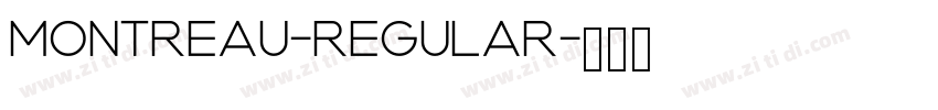 Montreau-Regular字体转换 Montreau-Regular字体转换