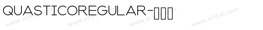 QUASTICORegular字体转换 QUASTICORegular字体转换