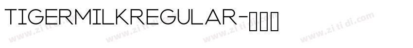 TigermilkRegular字体转换 TigermilkRegular字体转换