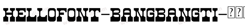 HelloFont-BangBangTi字体转换