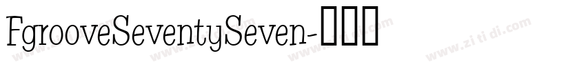 FgrooveSeventySeven字体转换