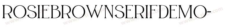 RosieBrownSerifDemo字体转换 RosieBrownSerifDemo字体转换