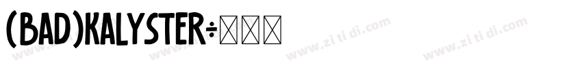 (BAD)KALYSTER字体转换