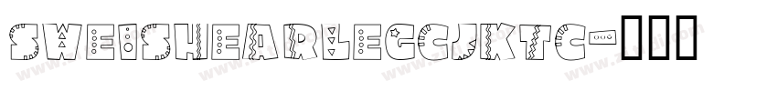 SweiShearLegCJKtc字体转换