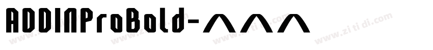 ADDINProBold字体转换