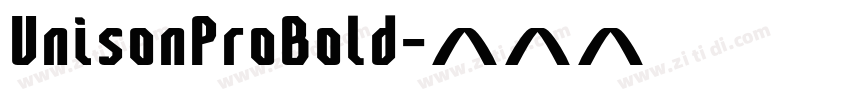UnisonProBold字体转换 UnisonProBold字体转换