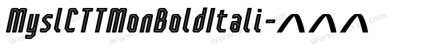 MyslCTTMonBoldItali字体转换