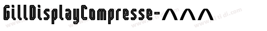 GillDisplayCompresse字体转换 GillDisplayCompresse字体转换